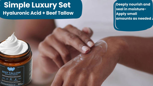 SIMPLE LUXURY SET- Hyaluronic Acid + Whipped Beef Tallow Cream-Save 20% When Purchasing this Set